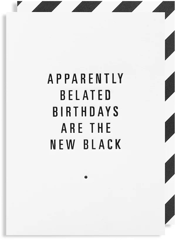 Belated Birthdays The New Black