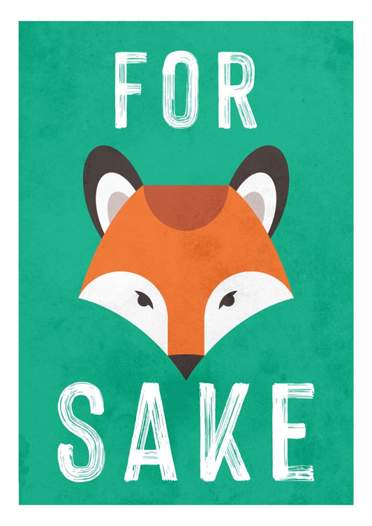 For Fox Sake Print by Ray Hurley