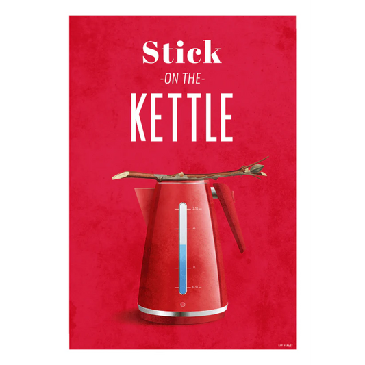 Stick on the Kettle Print by Ray Hurley