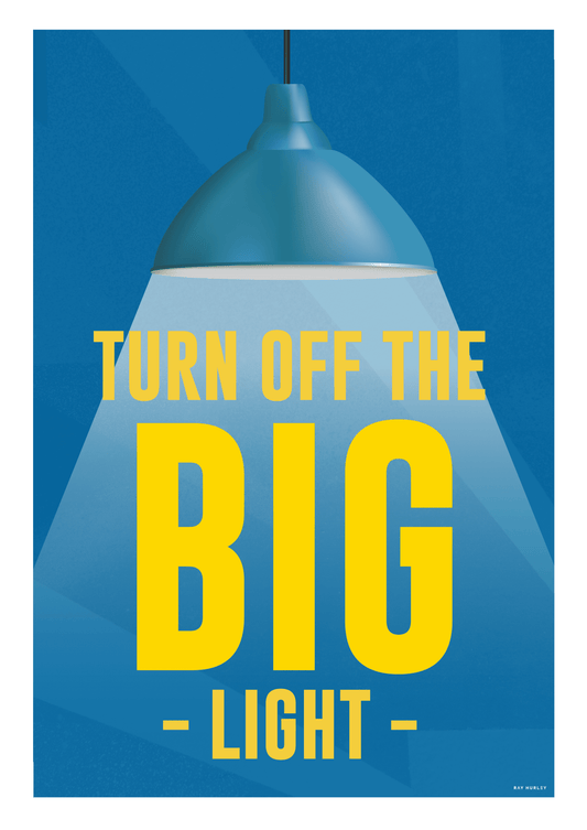 Turn Off the Big Light Print by Ray Hurley